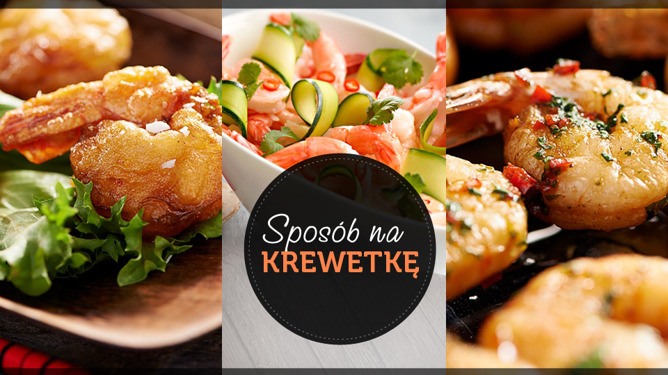 Jak przyrządzić pyszne krewetki? Dania z krewetek